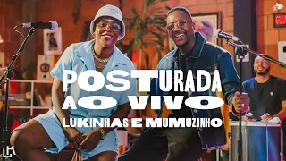 Lukinhas e Mumuzinho - Posturada (Ao Vivo)