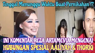 INI KOMENTAR REZA ARTAMEVIA SOAL KEDEKATAN AALIYAH MASSAID DENGAN THORIQ HALILINTAR