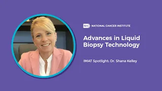 Advances in liquid biopsy technology - IMAT spotlight: Dr. Shana Kelley