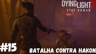 Dying Light 2 Parte 15 Batalha Contra Hakon - Morte de Vincezo - Vigilantes Noturnos! PT-BR [PS5 4K]