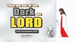 Take Me Out Of The Dark My Lord | God's Love Animation EP 46