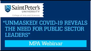 MPA Webinar: "Unmasked! COVID-19 Reveals the Need for Public Sector Leaders"