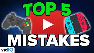 Top 5 YouTube Mistakes Gaming Channels Make