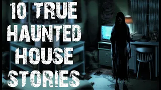 10 TRUE Terrifying Haunted House Horror Stories | (Scary Stories)