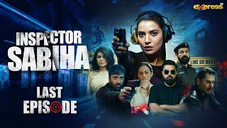 Inspector Sabiha - Last Episode 6 [Eng Sub]| Rabia Butt - Yasir Hussain - Ehteshamuddin | Express TV