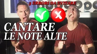 CANTARE LE NOTE ALTE...  3 Errori Da Evitare!!!