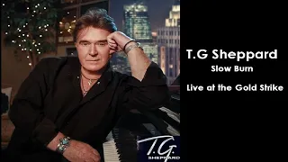 T.G. Sheppard - Slow Burn (Live at the Gold Strike)