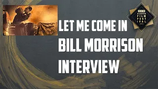 Bill Morrison Interview - Let Me Come In (TCMFF 2021)