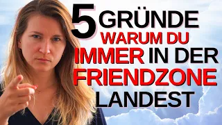 5 Gründe warum du immer in der Friendzone landest