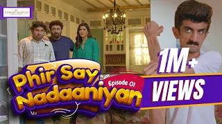 Phir Say Nadaaniyan | Episode 01 | Yasir Nawaz | Yasir Nawaz | Farid Nawaz Productions