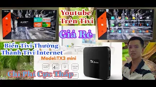 Biến Tivi thường thành tivi thông minh bằng Android Box TX3 mini phiên bản  2021 | Camera Minh Hiếu