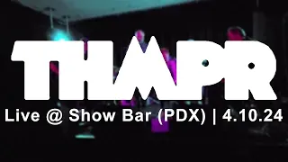 THMPR  |  Live at Show Bar