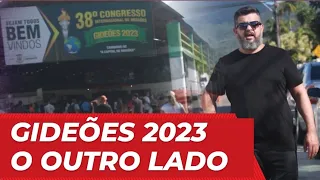 GIDEÕES 2023 DOMINGO A TARDE - O OUTRO LADO QUE VOCÊ NÃO VÊ