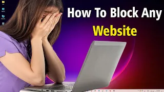 How To Block Any Website In Windows 11 PC and Laptop