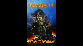 Frogtown 2: Return to Frogtown - A Film By Donald G. Jackson