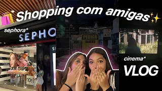 VLOG no shopping com as amigas - girls day + sephora + cinema | Chabetai💕🛍️