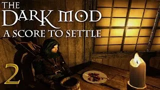 Let's Play The Dark Mod: A Score to Settle - 2 - Sykopath