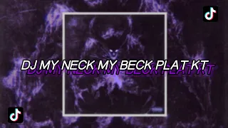 DJ MY NECK MY BECK KING PLAT KT VIRAL TIKTOK ‼️