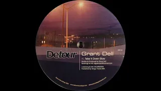 Grant Dell - Take It Down Slow [Detour Recordings]