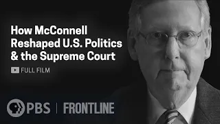 McConnell, the GOP & the Court (full documentary) | FRONTLINE