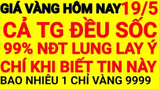 Giá vàng hôm nay mới nhất | giá vàng 9999 ngày 19/5 | vàng 9999 hôm nay | giá vàng 9999 mới nhất