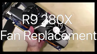 R9 280X GPU Fan Replacement