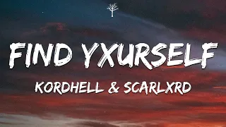 Kordhell & Scarlxrd - FIND YXURSELF (Lyrics)