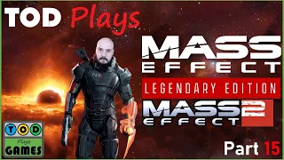 Mass Effect Legendary Edition - Mass Effect 2 - Part 15 | TOD Plays
