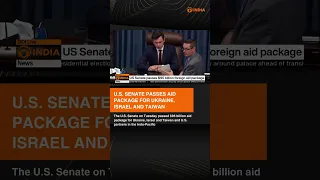 U.S. Senate passes $95 billion aid package for Ukraine, Israel and Taiwan