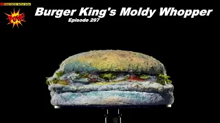 Burger King's Moldy Whopper - Beyond Social Media #297