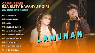 ESA RISTY FT WAHYU F GIRI "LAMUNAN" - FULL ALBUM VIDEO TERBARU 2024 - CAMPURSARI TERBARU 2024