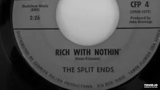 The Split Ends - Rich With Nothin'