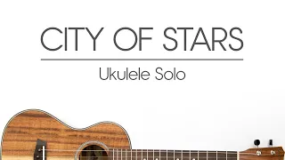 City of Stars (La La Land) Ukulele solo, fingerstyle chord melody FREE TAB DOWNLOAD