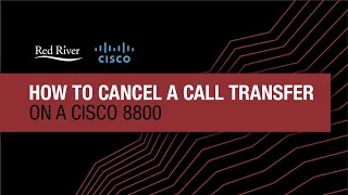 How To Cancel a Call Transfer on a Cisco 8800