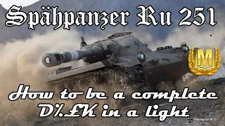 Ru 251(MIC) How to be a complete D%£K⚠️⚠️⚠️in a light || wot console