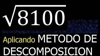 Raiz cuadrada de 8100 , metodo de descomposicion , descomponiendo , proceso mcm