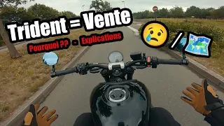 Je CHANGE de MOTO ? La TRIDENT en VENTE 😱