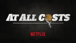 AT ALL COSTS: Life Inside AAU Basketball