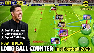 LONG BALL COUNTER Playstyle Guides • Best Formation & Manager | eFootball 2023 Mobile