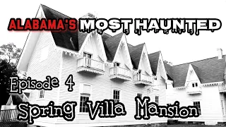 Alabama's Most Haunted: Episode 4 - Spring Villa Mansion