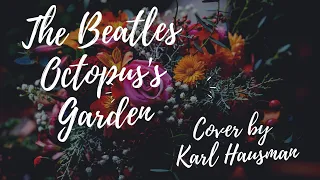 The Beatles Octopus's Garden Piano Cover by Karl Hausman