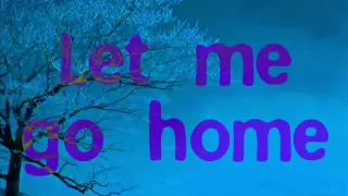 I wanna go home Michael Buble lyrics