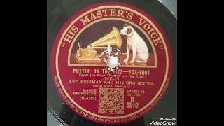Puttin' on the Ritz / Leo Reisman and his Orchestra (with Vocal Refrain)