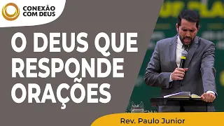 O Deus que responde orações  | Conexão com Deus | Pr. Paulo Junior