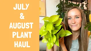 July & August Plant Haul | New Plants