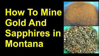 How to mine Sapphires and Gold in Montana