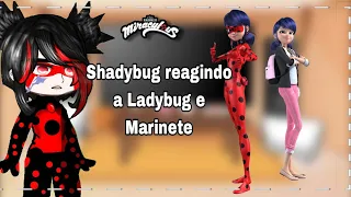 shadybug reagindo a Ladybug e Marinette pt2?#gacha #gachanox #miraculous #shino