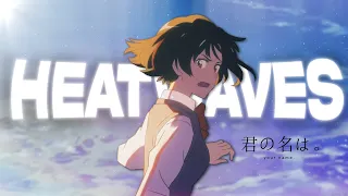 Your Name「HEAT WAVES🔥」[ EDIT/AMV ]  4k