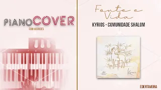 Piano Cover - Fonte e Vida (Kyrios - Com. Shalom)