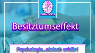 Besitztumseffekt - Nur gucken, nicht anfassen!  | Psychologie...einfach erklärt